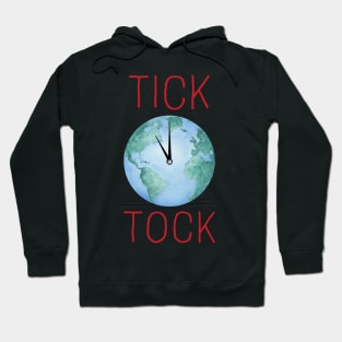 TICK TOCK PLANET EARTH - 11th HOUR - Climate Change Message Hoodie